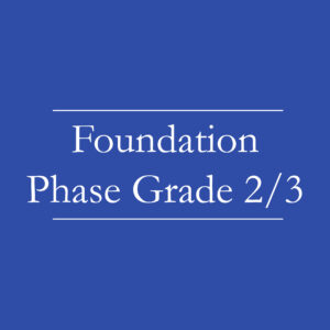 Foundation Phase Grade 2 and 3
